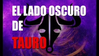 EL LADO OSCURO DEL SIGNO TAURO ♈🌚 [upl. by Wurtz]