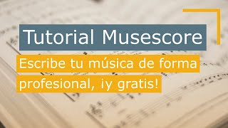 Programa para Escribir Partituras Gratis MuseScore Tutorial [upl. by Aik]