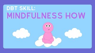 Mindfulness How Practice Being Mindful  DBT Skills from Experts [upl. by Dami]