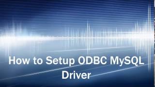 How to Setup ODBC MySQL Driver [upl. by Aihseket257]