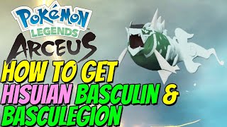 How to get HISUIAN BASCULIN amp BASCULEGION in Pokémon Legends Arceus [upl. by Ariadne418]