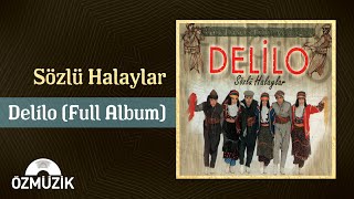 Sözlü Halaylar  Delilo Full Album [upl. by Yale]