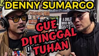 GUE SUSAH TUHAN GA ADA⁉️ DENNY SUMARGO Deddy Corbuzier Podcast [upl. by Reizarf]