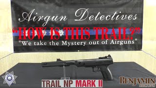 Benjamin Trail NP Mark II quotAirquot Pistol quotFull Reviewquot by Airgun Detectives [upl. by Junie]