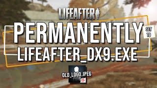 PERMANENTLY set LifeAfter client to DX9 mode  PC Version [upl. by Parfitt]