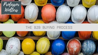 The B2B Buying Process Explained [upl. by Aniles]