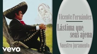 Vicente Fernández  Nuestro Juramento Cover Audio [upl. by Armallas418]