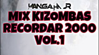 Mix Melhores Kizombas de 2000 Recordar Vol1 DJ MANGALHA JR [upl. by Curry]