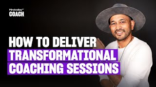 How To Deliver Transformational Coaching Sessions [upl. by Fechter851]