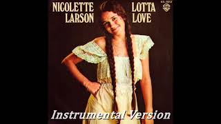 Nicolette Larson  Lotta Love Instrumental Version [upl. by Theron21]