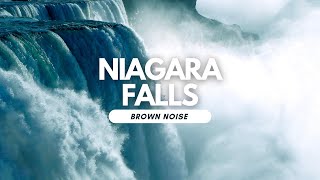 LARGE WATERFALL  10 HOURS  Niagara Relaxing Sounds Natural Brown Noise [upl. by Trish925]