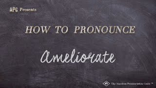 How to Pronounce Ameliorate Real Life Examples [upl. by Atsira]