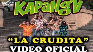 Kapanga  La crudita video oficial HD [upl. by Eilloh]