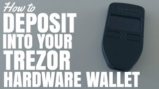 How To Deposit Into Trezor Hardware Wallet Bitcoin and other Crypto Currencies [upl. by Theola]