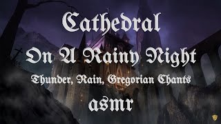 Cathedral On A Rainy Night  ASMR Ambience [upl. by Glovsky253]