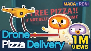 MACAampRONI Drone Pizza Delivery  MacaampRoni Official Channel  Funny Animation [upl. by Ewer]