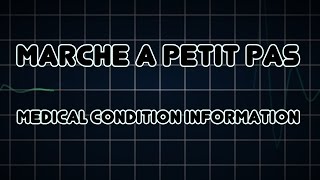 Marche a petit pas Medical Condition [upl. by Ettennal]