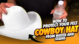 How To Protect Your Felt Cowboy Hat From Water And Stains [upl. by Attehcram]