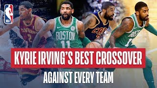 Kyrie Irvings Best Crossover vs Every NBA Team [upl. by Dine]