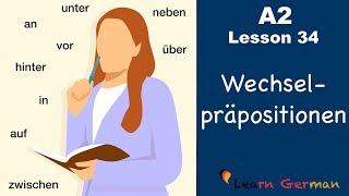 A2  Lesson 34  Wechselpräpositionen  Two way prepositions  German for beginners [upl. by Hafinah893]