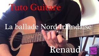 Tuto guitare  Chanson facile  La ballade Nord Irlandaise  Renaud TAB [upl. by Einaffit]