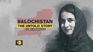 Watch Balochistan The Untold Story on WION Wideangle [upl. by Atteynod]