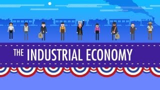 The Industrial Economy Crash Course US History 23 [upl. by Silisav]