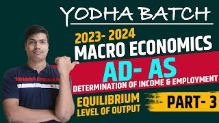 EQUILIBRIUM LEVEL OF OUTPUT  ADAS amp SI APPROACH ADAS Part 3  Class 12 Macro economics  Graphs [upl. by Encrata295]