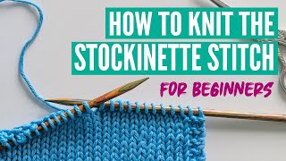 How to knit the stockinette stitch for beginners [upl. by Nylrahc]