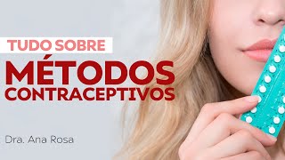 TUDO SOBRE MÉTODOS CONTRACEPTIVOS [upl. by Relyuc]