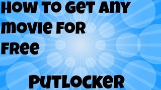 How To Get Any Movie Free  PutLocker [upl. by Jonis]