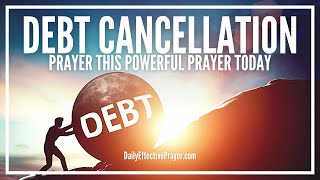 Prayer For Debt Cancellation  Be Set Free [upl. by Acirrehs]