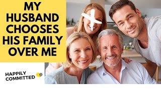 My Husband Chooses His Family Over Me [upl. by Tallou]