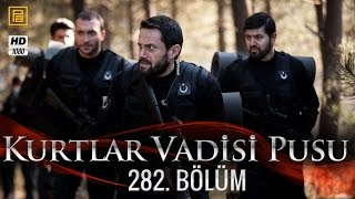 Kurtlar Vadisi Pusu 282 Bölüm [upl. by Neisa]