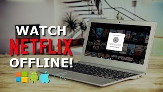 How To Watch Netflix Offline On Your PC or Smartphone [upl. by Borer]