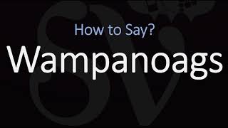 How to Say Wampanoags  Native American Peoples Name Pronunciation [upl. by Rodgiva]