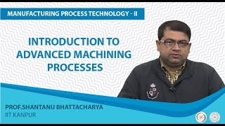 Introduction to Advanced Machining Processes [upl. by Emya]