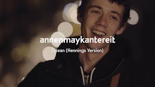 Ozean Hennings Version  AnnenMayKantereit [upl. by Scarlet]