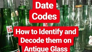 Antique Glass Bottles  BASIC DATE CODES EXPLAINED [upl. by Judsen279]