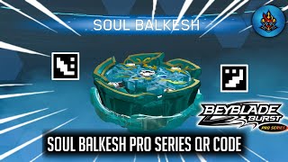 SOUL BALKESH PRO SERIES QR CODE WAVE 3  BEYBLADE BURST SURGE APP [upl. by Idnahr]