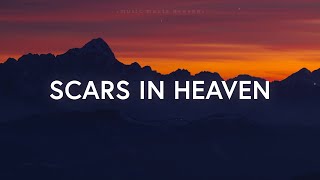 Casting Crowns  Scars In Heaven Lyrics [upl. by Ybbor]