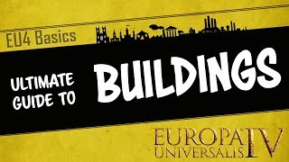 EU4 Basics  The Ultimate Guide to Buildings  Which are the best buildings in game  Tutorial [upl. by Anwahsak]