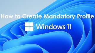 How to Create Mandatory Profile in Windows 11 [upl. by Adnicul]