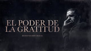 El Poder de la Gratitud  Bishop Ruddy Gracia [upl. by Mckale]