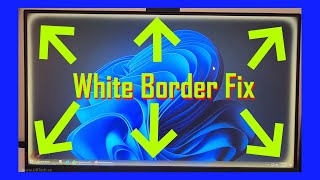 How To Fix White Border on Screen [upl. by Chelsey]