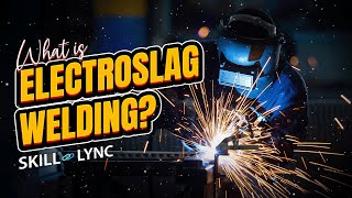 What is Electroslag Welding  SkillLync [upl. by Ahsotal]