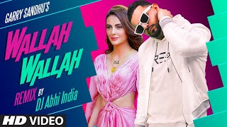 Garry Sandhu Wallah Walla  Remix Song  Feat Mandana Karimi  DJ Abhi India  Latest Punjabi Song [upl. by Gibbons]