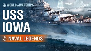 Naval Legends USS Iowa  World of Warships [upl. by Bell829]