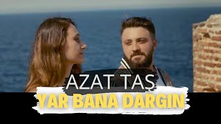 Azat TAŞ  Yar Bana Dargın Official Video [upl. by Nicko356]