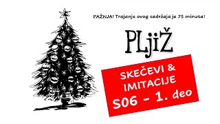 PLjiŽ  SKEČEVI I IMITACIJE  Sezona 06 1 deo [upl. by Immas]